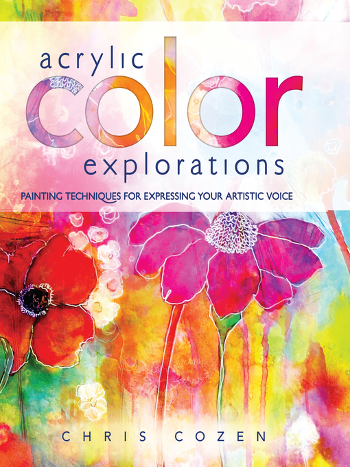Title details for Acrylic Color Explorations by Chris Cozen - Available